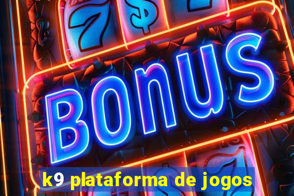 k9 plataforma de jogos